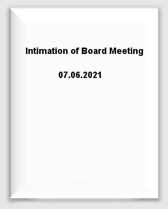 Intimation of Board Meeting 7.06.2021