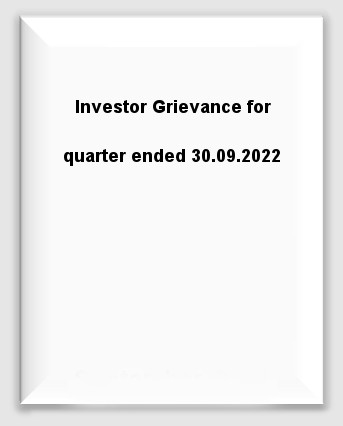 Investor Grievance for quarter ended 30.09.2022
