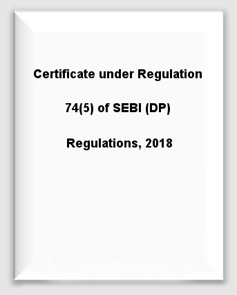 Certificate under Regulation 74(5) of SEBI (DP) Regulations, 2018