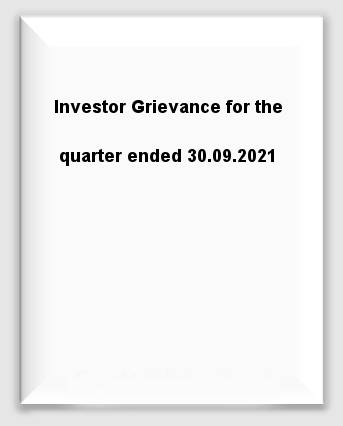 Investor Grievance for the quarter ended 30.09.2021