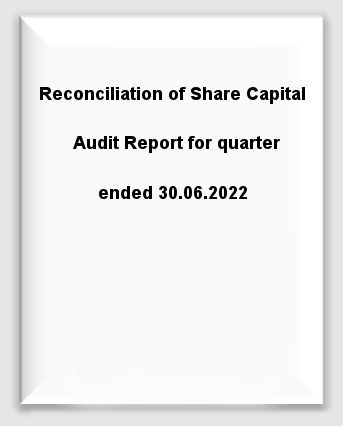 Reconciliation of Share Capital Audit Report for quarter ended 30.06.2022