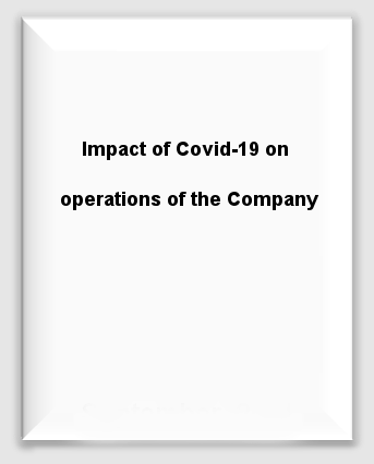 Impact of Covid-19 on operations of the Company