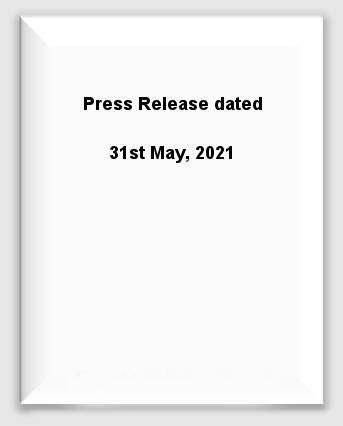 Press Release Dated 31st May, 2021