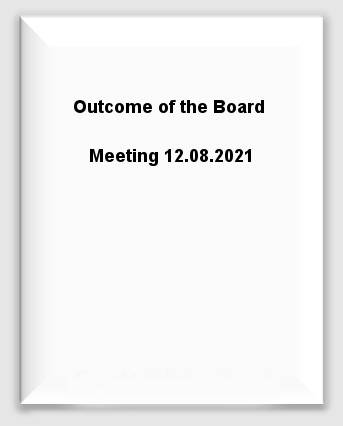 Outcome of the Board Meeting 12.08.2021