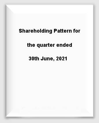 Shareholding Pattern for the quarter ended 30th June, 2021
