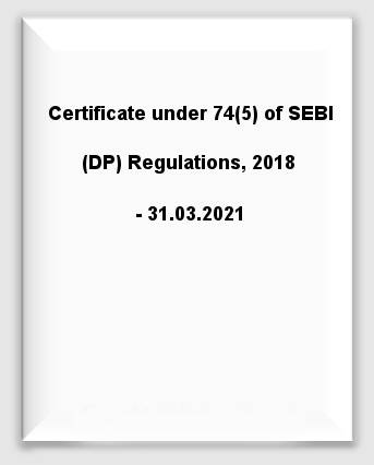 Certificate under 74(5) of SEBI (DP) Regulations, 2018 - 31.03.2021