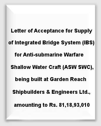 Letter of Acceptance for Supply of Integrated Bridge System (IBS) for Anti-submarine Warfare Shallow Water Craft (ASW SWC)