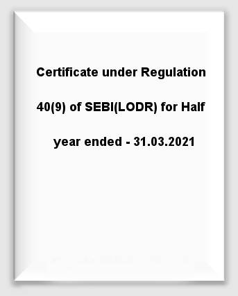 Certificate under Regulation 40(9) of SEBI(LODR) for Half year ended - 31.03.2021