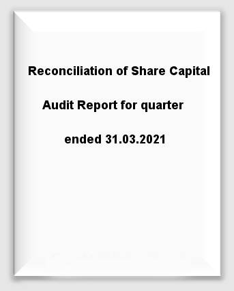 Reconciliation of Share Capital Audit Report for quarter ended 31.03.2021
