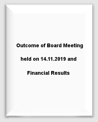 Outcome of Board Meeting held on 14.11.2019 and Financial Results