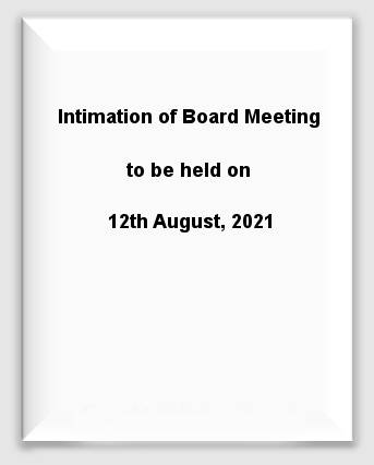 Intimation of Board Meeting to be held on 12th August, 2021