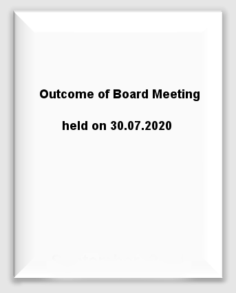 Outcome of Board Meeting held on 30.07.2020