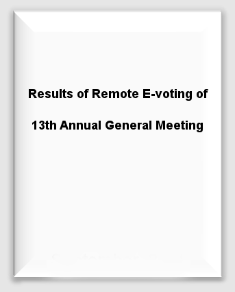 Results of Remote E-voting of 13th Annual General Meeting