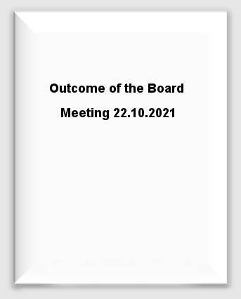 Outcome of the Board Meeting 22.10.2021